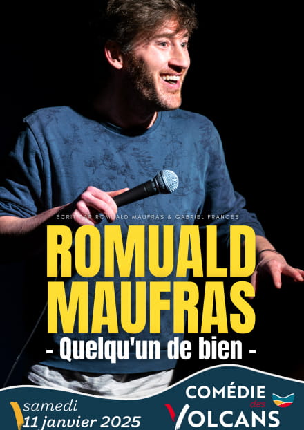 Romuald Maufras - Quelqu'un de bien | Comédie des Volcans