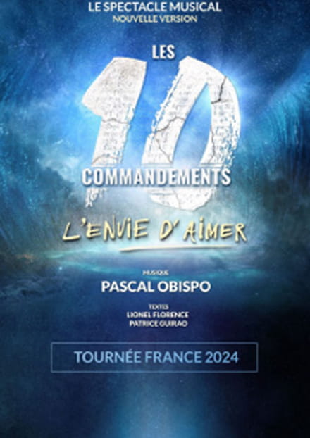 Les 10 Commandements - L'Envie d'Aimer | Zénith d'Auvergne
