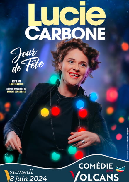 Lucie Carbone - Jour de fête | Comédie des Volcans