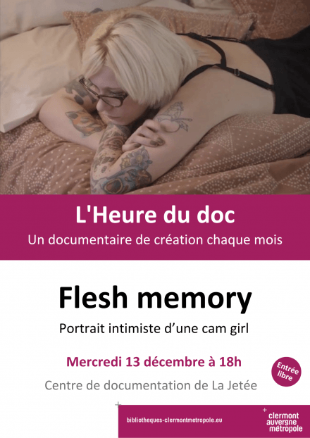 L'Heure du doc : Flesh memory, portrait intimiste d’une cam girl | La Jetée
