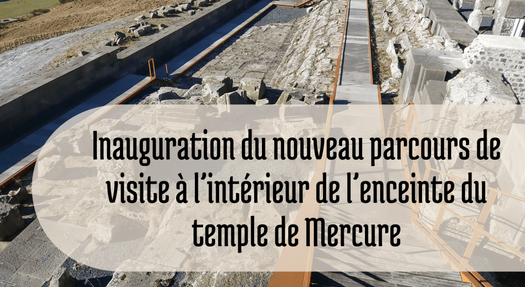 Inauguration du nouveau parcours de visite dans les vestiges du temple de Mercure
