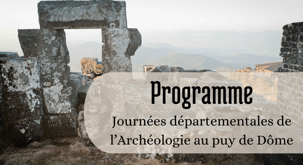 Programme des Journées départementales de l'Archéologie au puy de Dôme