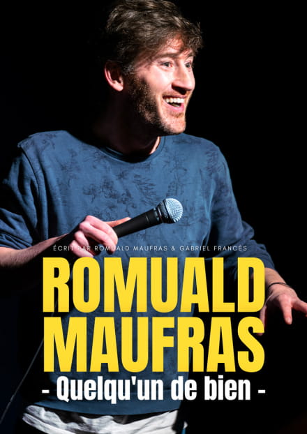 Romuald Maufras : Quelqu'un de bien | Comédie des Volcans
