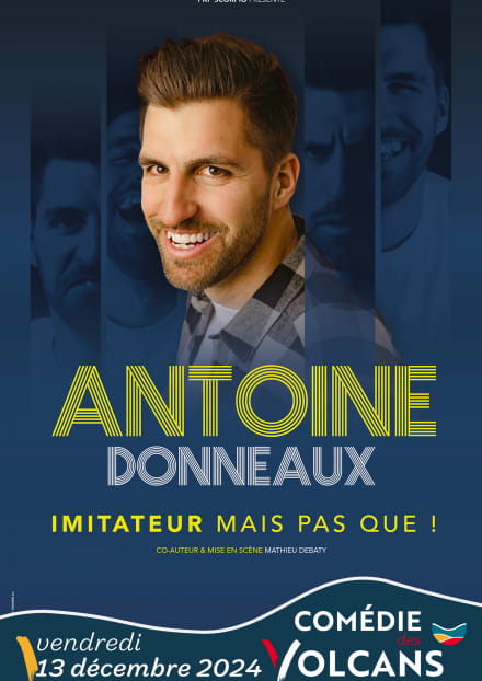 Antoine Donneaux - Imitateur mais pas que ! | Comédie des Volcans